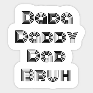 Men Dada Daddy Dad Bruh Fathers Day Funny Father, Father's Day gifts, Celebrating Dad Sticker